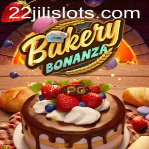 Unveiling the Sweet World of BakeryBonanza and the Adventure of 22JILI