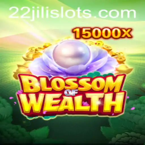 Exploring the Riches of BlossomofWealth: A Comprehensive Guide with 22JILI Insights