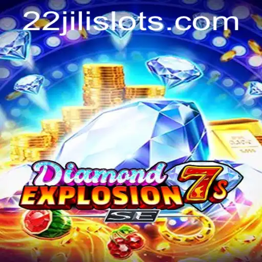 Exploring the Thrills of DiamondExplosion7sSE with 22JILI