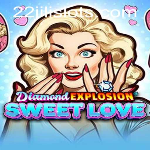 Exploring the Enchanting World of DiamondExplosionSweetLove: Featuring 22JILI