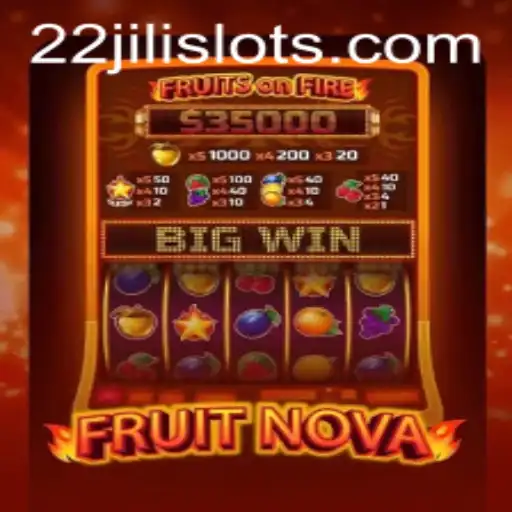 Exploring FruitNova: An Engaging Gaming Adventure with 22JILI