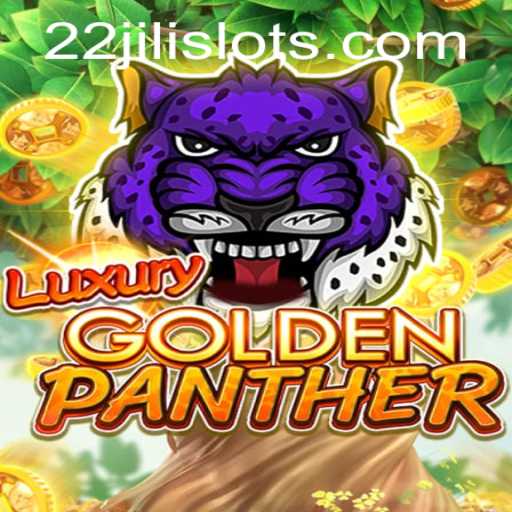 Discover the Excitement of LUXURYGOLDENPANTHER with 22JILI