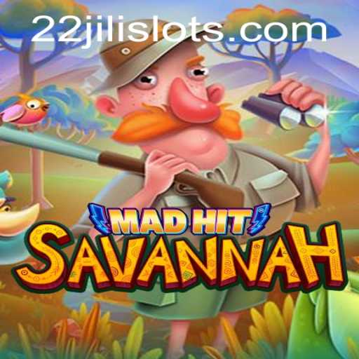 MadHitSavannah: Unveiling the Thrilling Adventure of 22JILI
