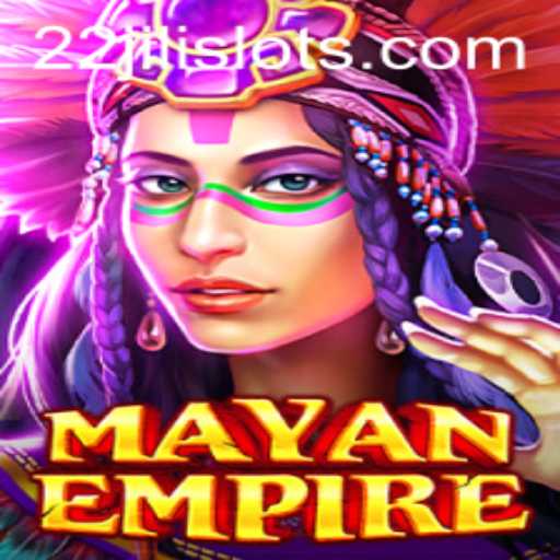 Explore the Enchanting World of MayanEmpire with 22JILI