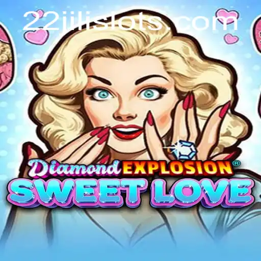 Exploring the Enchanting World of DiamondExplosionSweetLove: Featuring 22JILI